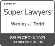 Rated by Super Lawyers | Wesley J. Todd| Selected in 2023 | Thomson Reuters